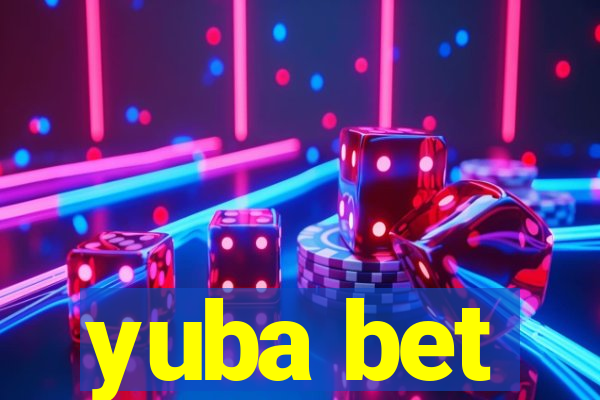 yuba bet